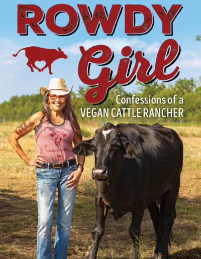 Cover design of the book: Rowdy Girl. Confessions of a Vegan Cattle Rancher